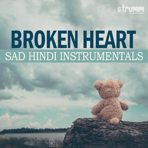 Broken Heart - Sad Hindi Instrumentals