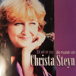 Ek Wil Vir Jou: Die Musiek Van Christa Steyn