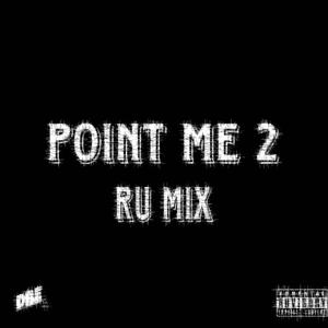 Point Me 2 Ru Mix (feat. RuBoii) (Explicit)