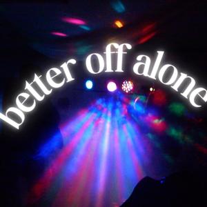 better off alone