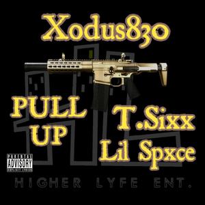 Pull Up(feat. T.Sixx & Lil Spxce) (Explicit)