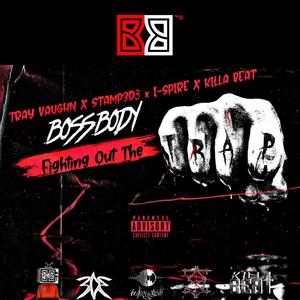 Fighting Out The Trap (feat. Big Tray, STAMP3D3, Bedbury Music, I Spire & Killa Beat) (Explicit)