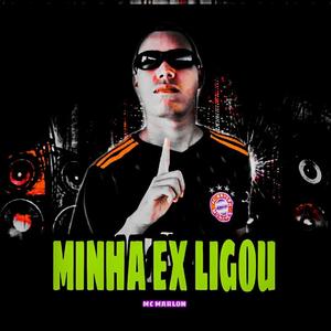 Minha Ex Ligou (Explicit)