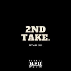 2nd Take (feat. Buttah J) (Explicit)