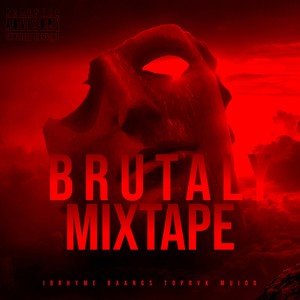 Brutaly Mixtape (Explicit)