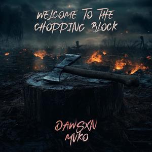 Welcome to the chopping block (Explicit)