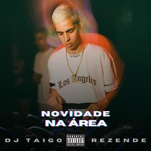 NOVIDADE NA ÁREA, CÊ VAI SENTANDO (Explicit)