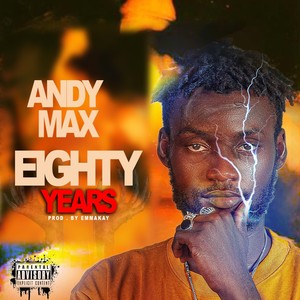 Eighty Years (Explicit)