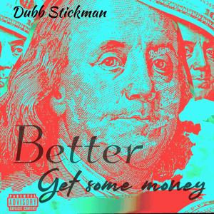 Better get some Money (Explicit)