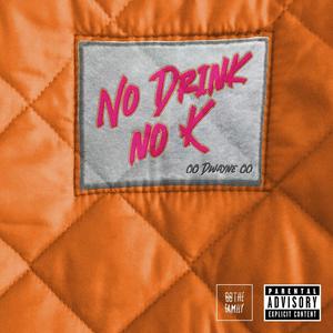 No Drink No K (Explicit)