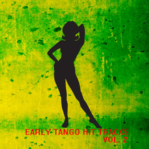 Early Tango Hit Tracks, Vol. 2