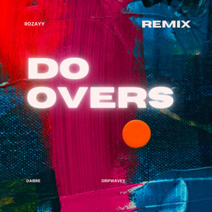 Do Overs (Remix|Explicit)