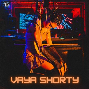 Vaya Shorty (Explicit)