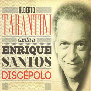 Canta a Enrique Santos Discépolo