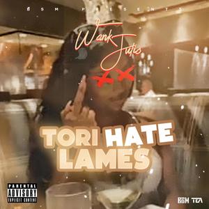 Tori Hate Lames (Explicit)