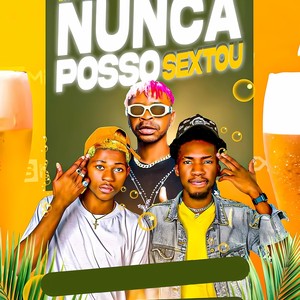 Nunca Posso Sextou