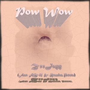 Pow Wow (feat. AZ-85 & Brandon Peters) [Explicit]