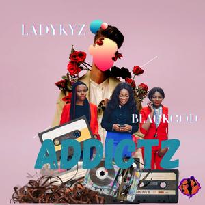 ADDICTZ (feat. Black God) (Explicit)