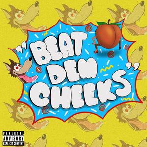 Beat Dem Cheeks (Explicit)