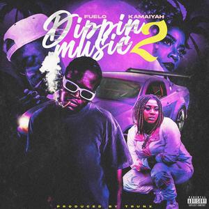 Dippin Music II (feat. Kamaiyah) [Explicit]