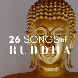 26 Songs of Buddha - The Way to Relaxation