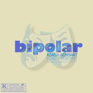 Bipolar (feat. Sebriant) (Explicit)