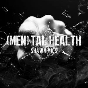 (MEN)TAL HEALTH [Explicit]