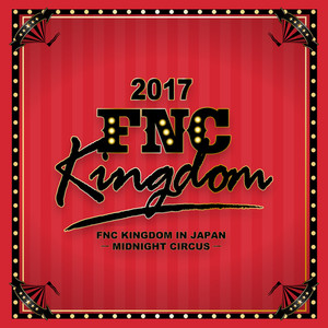 Someone to Love (Live 2017 FNC KINGDOM -MIDNIGHT CIRCUS-@Makuhari International Exhibition Halls, Chiba)