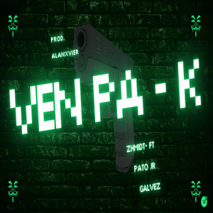 Ven Pa - K (Explicit)