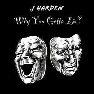 Why You Gotta Lie? (Explicit)