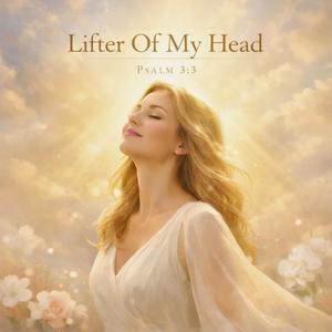 Lifter Of My Head: Psalm 3:3