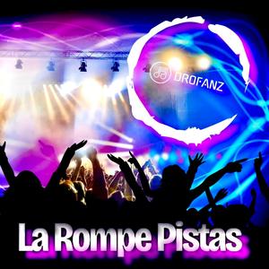 La Rompe Pistas (feat. Rey Perreo) (Explicit)