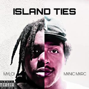 ISLAND TIES (feat. MXN!C MXRC) (Explicit)