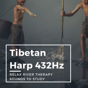 Tibetan Harp 432Hz: Relax River Therapy Sounds to Study