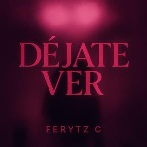 Déjate Ver (Explicit)