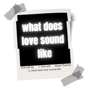 what does love sound like (feat. D Matt & Sikram Lamaj)