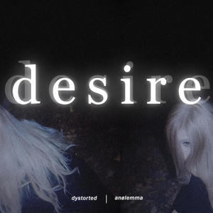 desire (feat. anølemma)