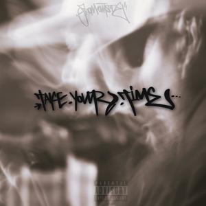 From Outside - Take Your Time (feat. Spewer, Sven Illy, Pat, Dizzy Dash & A.R.K) (Explicit)