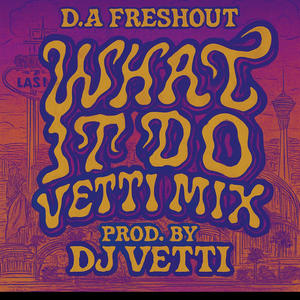 WhatItDo Vetti Mix (feat. DJ Vetti|Explicit)