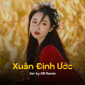 Xuân Định Ước (Air Remix)