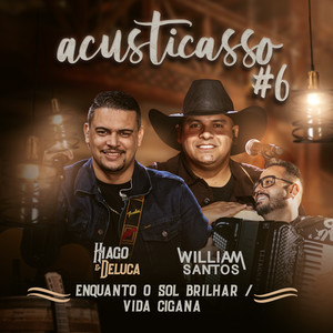 Enquanto o Sol Brilhar / Vida Cigana (Acusticasso #6)