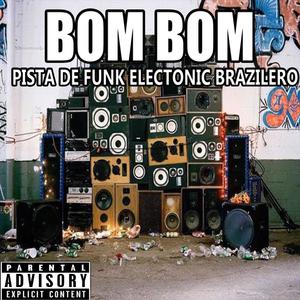 BOM BOM Pista De Funk Electronic Brazilero