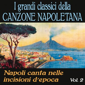 I grandi classici della canzone napoletana, Vol. 2 (Napoli canta nelle incisioni d'epoca)
