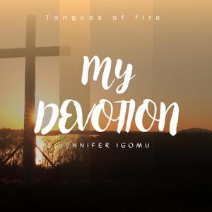 My Devotion Tongues of fire (feat. Jennifer Igomu)