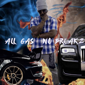 All Gas No Breakz (Explicit)