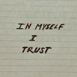 IN MYSELF I TRUST (Explicit)