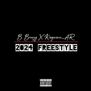 2024 Freestyle (feat. Kingwave_AR) [Explicit]