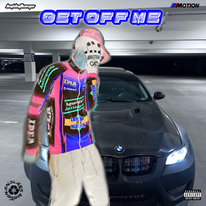 Get off Me (Explicit)