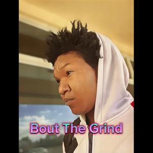 Bout The Grind (Explicit)