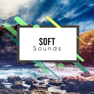 #Soft Sounds